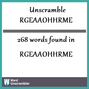 268 words unscrambled from rgeaaohhrme