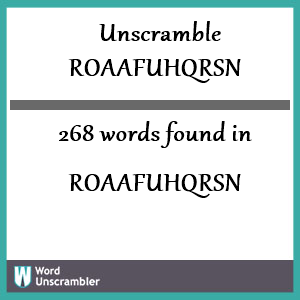 268 words unscrambled from roaafuhqrsn