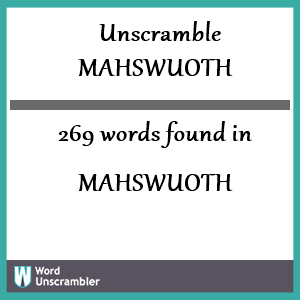 269 words unscrambled from mahswuoth