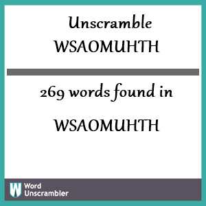 269 words unscrambled from wsaomuhth