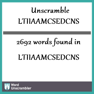 2692 words unscrambled from ltiiaamcsedcns