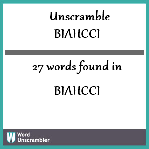 27 words unscrambled from biahcci