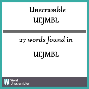 27 words unscrambled from uejmbl