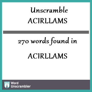 270 words unscrambled from acirllams