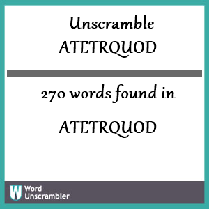 270 words unscrambled from atetrquod