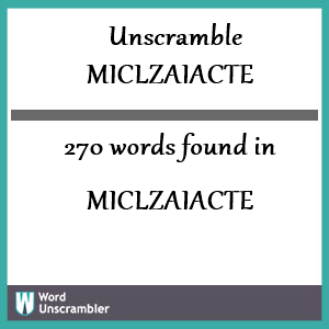 270 words unscrambled from miclzaiacte