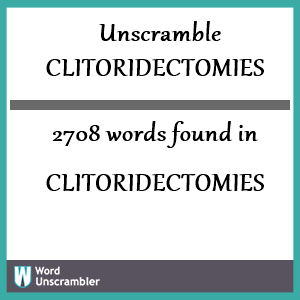 2708 words unscrambled from clitoridectomies