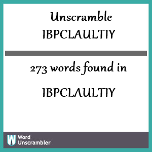 273 words unscrambled from ibpclaultiy