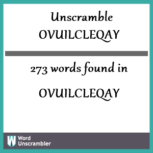 273 words unscrambled from ovuilcleqay