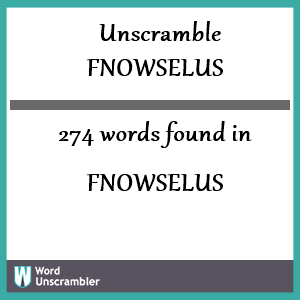 274 words unscrambled from fnowselus