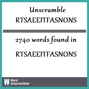 2740 words unscrambled from rtsaeeitfasnons