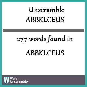 277 words unscrambled from abbklceus