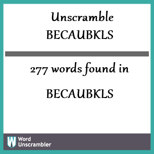 277 words unscrambled from becaubkls