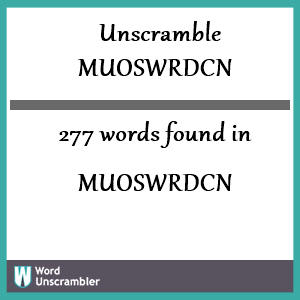 277 words unscrambled from muoswrdcn