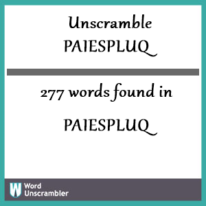 277 words unscrambled from paiespluq
