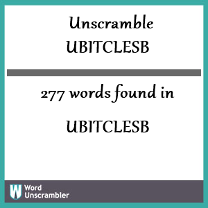 277 words unscrambled from ubitclesb