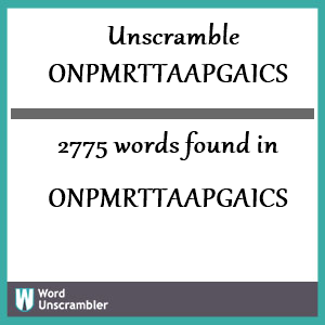 2775 words unscrambled from onpmrttaapgaics