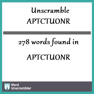 278 words unscrambled from aptctuonr
