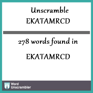 278 words unscrambled from ekatamrcd