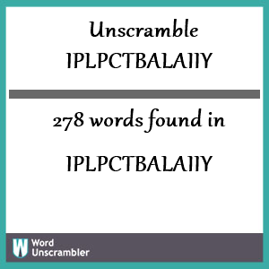 278 words unscrambled from iplpctbalaiiy