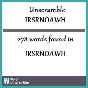 278 words unscrambled from irsrnoawh