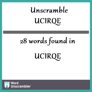 28 words unscrambled from ucirqe