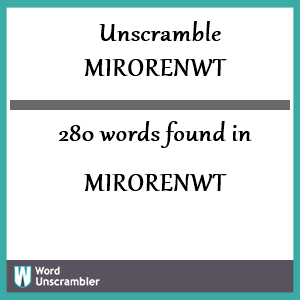 280 words unscrambled from mirorenwt