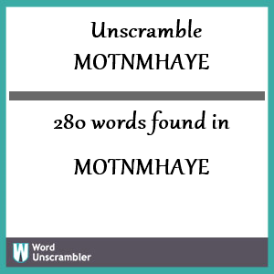 280 words unscrambled from motnmhaye