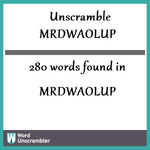 280 words unscrambled from mrdwaolup