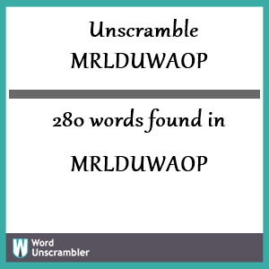 280 words unscrambled from mrlduwaop