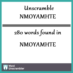 280 words unscrambled from nmoyamhte