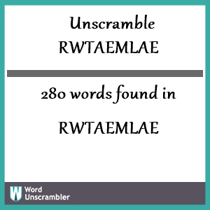 280 words unscrambled from rwtaemlae