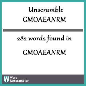 282 words unscrambled from gmoaeanrm