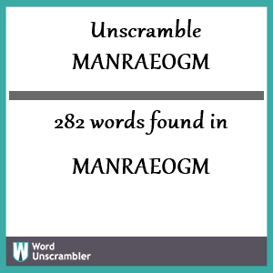 282 words unscrambled from manraeogm