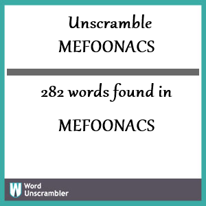 282 words unscrambled from mefoonacs