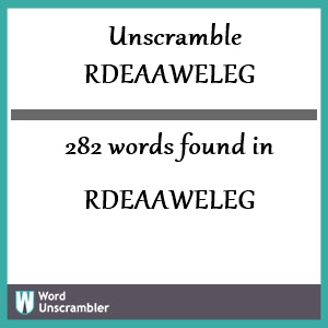 282 words unscrambled from rdeaaweleg