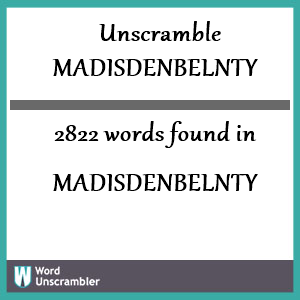 2822 words unscrambled from madisdenbelnty