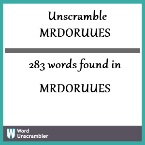 283 words unscrambled from mrdoruues