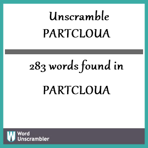 283 words unscrambled from partcloua