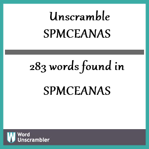 283 words unscrambled from spmceanas