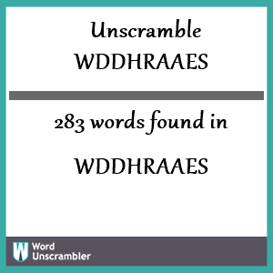 283 words unscrambled from wddhraaes