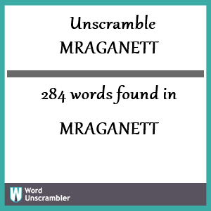 284 words unscrambled from mraganett