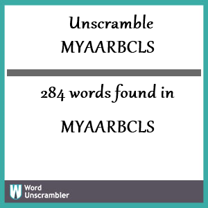 284 words unscrambled from myaarbcls