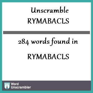 284 words unscrambled from rymabacls