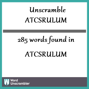 285 words unscrambled from atcsrulum