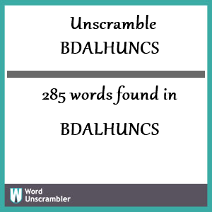 285 words unscrambled from bdalhuncs