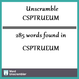 285 words unscrambled from csptrueum