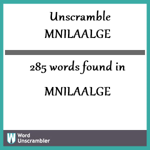 285 words unscrambled from mnilaalge