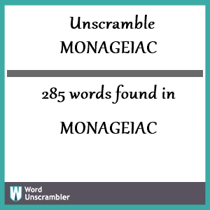 285 words unscrambled from monageiac