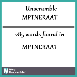 285 words unscrambled from mptneraat